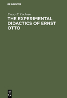 The Experimental Didactics of Ernst Otto 311117767X Book Cover