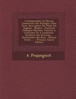 L'Indispensable: Ou Noveau Conducteur Des Etrangers Dans Paris. Description Des Palais Des Esglises... Musees... Fontaines Publiques Ma 1295477920 Book Cover