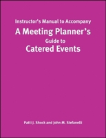 A Meeting Planner's Guide to Catered Events, Instructor's Manual 0470253916 Book Cover