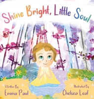 Shine Bright, Little Soul 0645388432 Book Cover