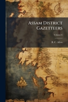 Assam District Gazetteers 1024374645 Book Cover