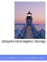 Derbyshire parish registers. Marriages 1016553285 Book Cover