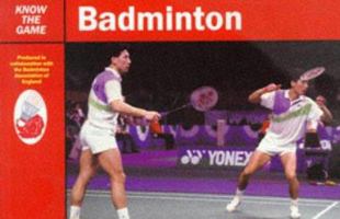 Know the Game: Badminton 0713640146 Book Cover