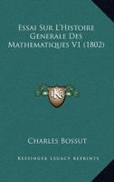 Essai Sur L'Histoire Generale Des Mathematiques V1 (1802) 1143266080 Book Cover