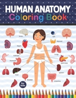 Human Anatomy Coloring Book For Kids: Human Body Anatomy Coloring Book For Boys and Girls and Medical Students. Medical Anatomy coloring book. Human ... Medical Book for Middle School Students. B08PJWKPMR Book Cover