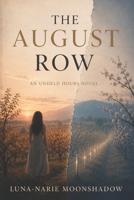 The August Row: An Unheld Hours Novel (Book 1) (The Unheld Hours) B0H5LD6C3X Book Cover