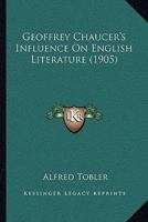 Geoffrey Chaucer's Influence on English Literature 9353801532 Book Cover
