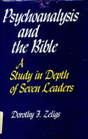 Psychoanalysis and the Bible: A Study in Depth of Seven Leaders 0819703605 Book Cover