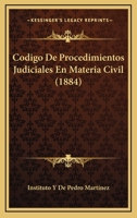 Codigo De Procedimientos Judiciales En Materia Civil (1884) 1167690273 Book Cover