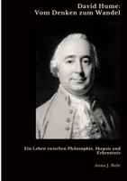 David Hume: Vom Denken zum Wandel: Ein Leben zwischen Philosophie, Skepsis und Erkenntnis (German Edition) 3384462858 Book Cover