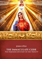 The Immaculate Code: The Feminine Mystery in the Trinity 0244161747 Book Cover