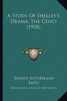 A Study of Shelley's Drama The Cenci 1163962422 Book Cover