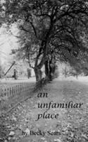 an unfamiliar place 1935787543 Book Cover