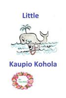Little Kuapio Kohola 153043663X Book Cover