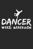 Dancer With Attitude: Notebook A5 Size, 6x9 inches, 120 dot grid dotted Pages, Dancing Dance Dancer Dancers Performing Arts Ballerina Ballet 1661717802 Book Cover