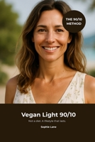 Vegan Light 90/10: Not a diet. A lifestyle that lasts. 3991910101 Book Cover
