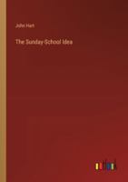 The Sunday-School Idea 3368835084 Book Cover