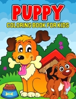 Puppy Coloring Book for Kids: A Coloring Activity Book for Toddler/ Preschooler and Kids Ages 4-8 Gift for Boys & Girls B08VXHF62N Book Cover