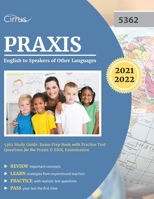 Praxis English to Speakers of Other Languages 5362 Study Guide: Exam Prep Book with Practice Test Questions for the Praxis II ESOL Examination 163530847X Book Cover