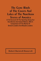 The Game Birds of the Coasts and Lakes of the Northern States of America 9355392346 Book Cover