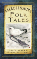 Aberdeenshire Folk Tales 0752497588 Book Cover