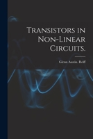 Transistors in Non-linear Circuits. 101466506X Book Cover