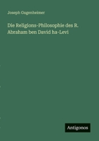 Die Religions-Philosophie des R. Abraham ben David ha-Levi (German Edition) 3368502220 Book Cover