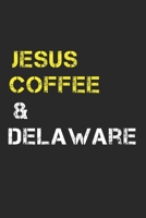 Jesus Coffee & Delaware: Delaware Composition Notebook Delaware Gifts And Souvenirs- Writing Journal/Diary To Write In For Jesus And Coffee Lovers, Lined Journal Planner, Blank Book 6 X 9, 110 pages 1671886372 Book Cover