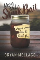 Never Eat Stink Bait: Lessons Learned from the Creek Bank 1733230610 Book Cover