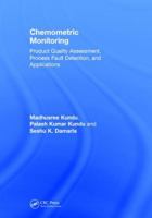 Chemometric Monitoring: Product Quality Assessment, Process Fault Detection, and Applications 1498780075 Book Cover