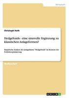 Hedgefonds - eine sinnvolle Erg�nzung zu klassischen Anlageformen?: Empirische Analyse der Anlageklasse Hedgefonds im Kontext der Portfoliooptimierung 3656281173 Book Cover