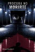 Procura no morirte (Spanish Edition) B0H7RCXZQR Book Cover