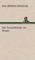 Die Turnachkinder im Winter 3842488580 Book Cover