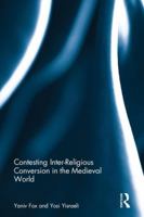 Contesting Inter-Religious Conversion in the Medieval World 1472480678 Book Cover