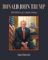 Donald John Trump: MEMEoir of a Stable Genius 1642378070 Book Cover