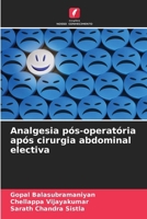 Analgesia pós-operatória após cirurgia abdominal electiva (Portuguese Edition) 6208101395 Book Cover