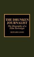 The Drunken Journalist 081083717X Book Cover