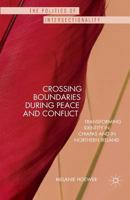 Crossing Boundaries During Peace and Conflict: Transforming Identity in Chiapas and in Northern Ireland 1349480207 Book Cover