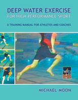 Deep Water Exercise for High Performance Sport 1425186017 Book Cover