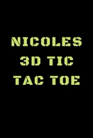 Nicoles 3D Tic Tac Toe: 40 Game Pages with Compact size (6 x 9) 3D Tic Tac Toe, Fun Game, Daily Mind Expaniding, Great For Travel, Family Fun 169886812X Book Cover