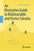 An Illustrative Guide to Multivariable and Vector Calculus 3030334619 Book Cover