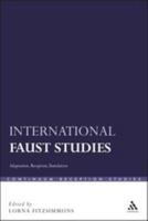 International Faust Studies: Adaptation, Reception, Translation 1847060048 Book Cover