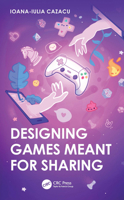 Designing Games Meant for Sharing 1032322977 Book Cover