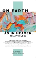 On Earth as in Heaven: An Anthology 1736767577 Book Cover