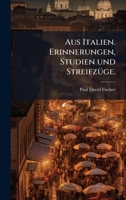 Aus Italien. Erinnerungen, Studien und StreifzÃ1/4ge. (German Edition) 1024391345 Book Cover