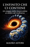 L'infinito che ci contiene: Un viaggio dalla Grecia antica ai confini del multiverso (Italian Edition) B0GF7427S2 Book Cover