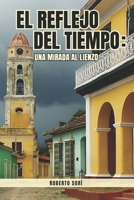 EL REFLEJO DEL TIEMPO: Una mirada al lienzo: (B&W) (Spanish Edition) B0CLYBYVS3 Book Cover