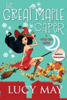 The Great Maple Caper - Édition française (Wicked Good Mystery Series - Édition française) (French Edition) 1965224350 Book Cover
