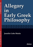 Allegory in Early Greek Philosophy 3838214250 Book Cover