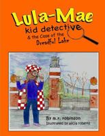 Lula-Mae, Kid Detective & the Case of the Dreadful Lake 0991560221 Book Cover